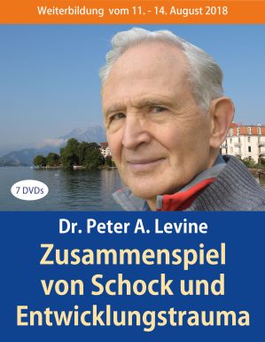 Peter Levine - Schock- und Entwicklungstrauma