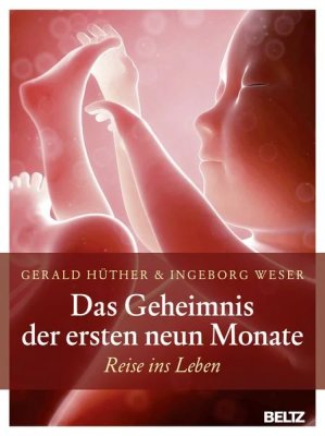 das-geheimnis-der-ersten-neun-monate-gebundene-ausgabe-gerald-huether